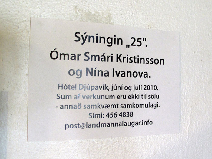 Djúpavík. Exhibition: Ómar Smári Kristinsson and Nína Ivanova - "25". - Exhibition: "25" by Ómar Smári Kristinsson and Nína Ivanova. (18 July 2010)